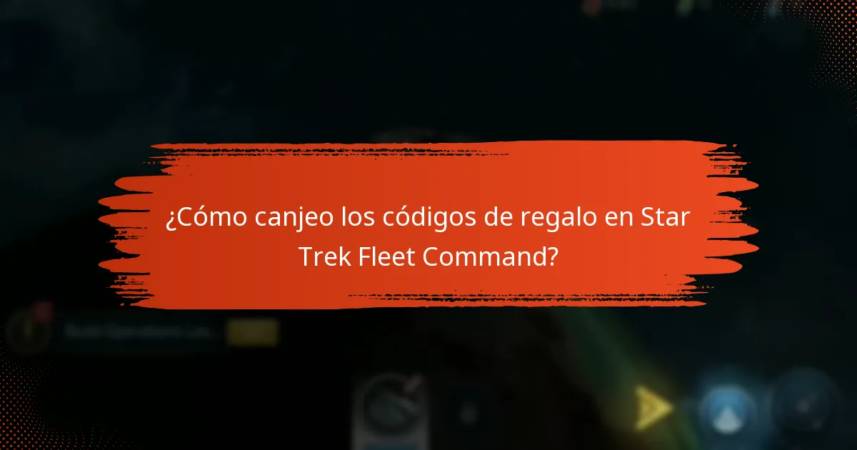 ¿Cómo canjeo los códigos de regalo en Star Trek Fleet Command?