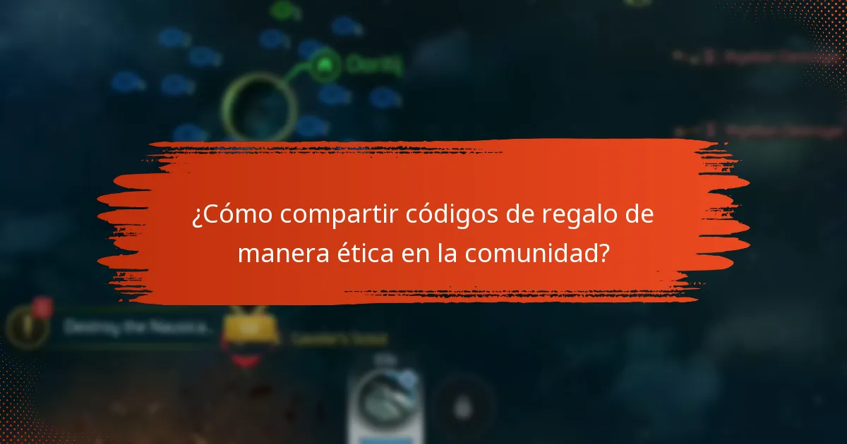 ¿Cómo compartir códigos de regalo de manera ética en la comunidad?