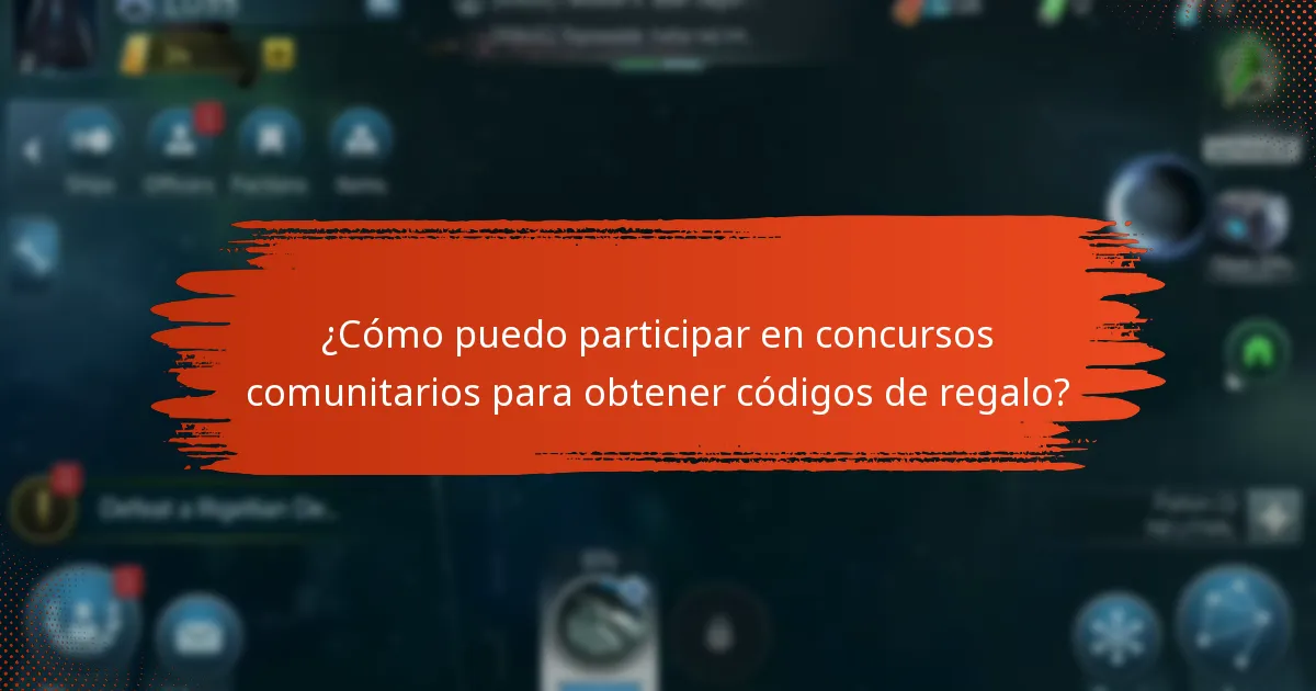 ¿Cómo puedo participar en concursos comunitarios para obtener códigos de regalo?