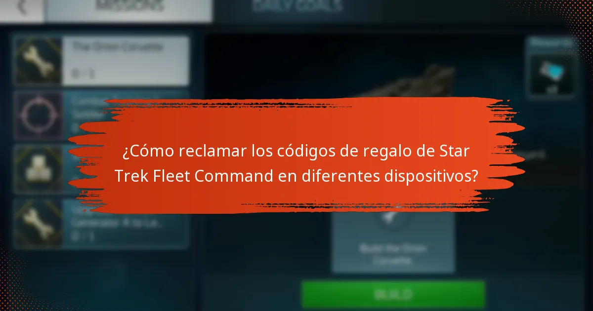 ¿Qué dispositivos son compatibles con los códigos de regalo de Star Trek Fleet Command?