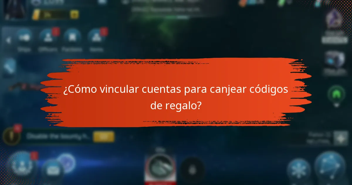 ¿Cómo vincular cuentas para canjear códigos de regalo?