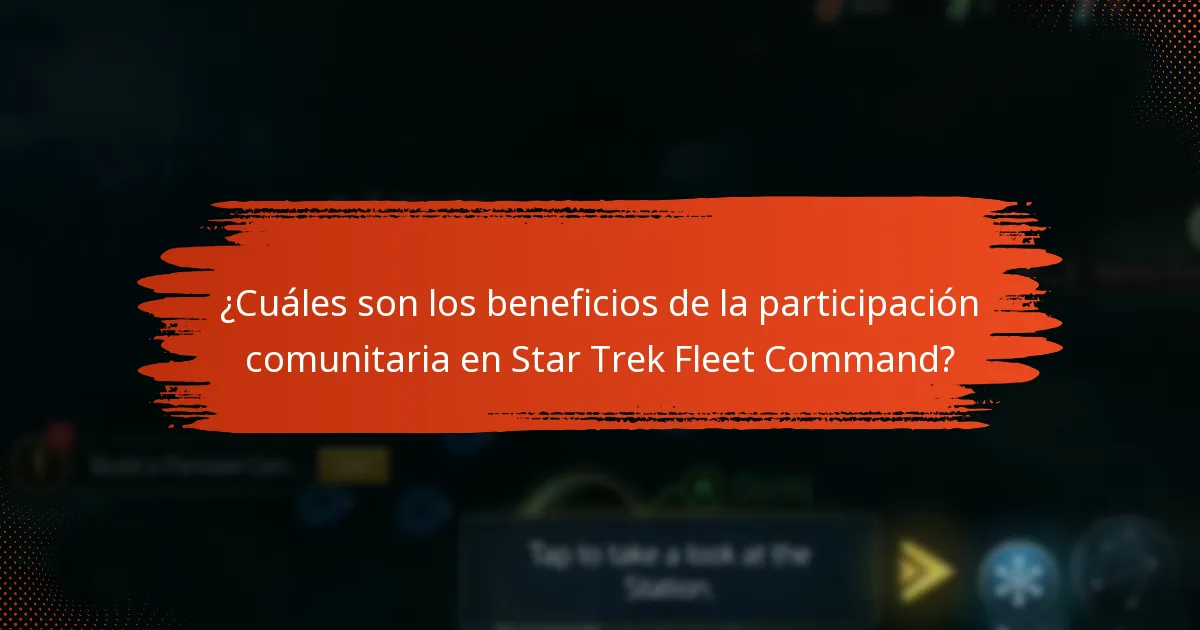 ¿Cuáles son los beneficios de la participación comunitaria en Star Trek Fleet Command?