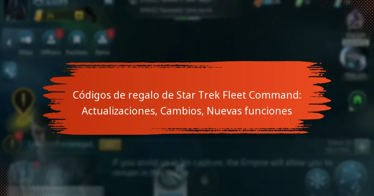 Códigos de regalo de Star Trek Fleet Command: Actualizaciones, Cambios, Nuevas funciones