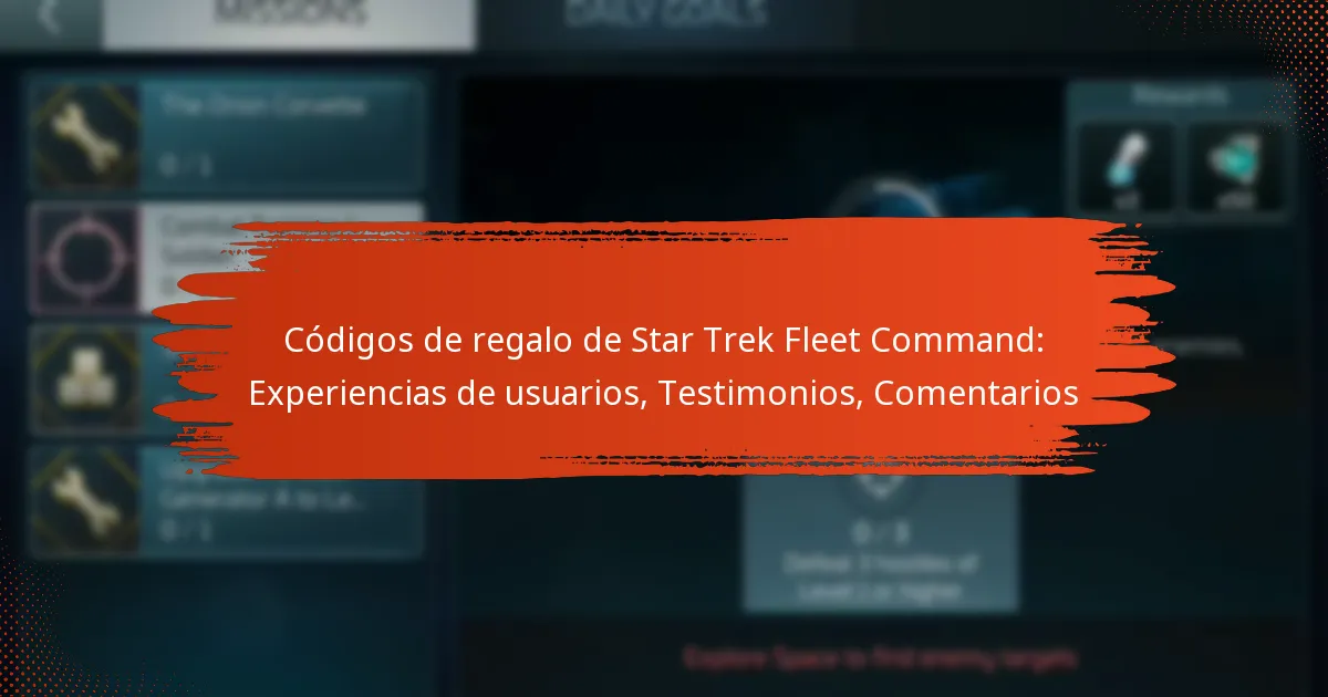 Códigos de regalo de Star Trek Fleet Command: Experiencias de usuarios, Testimonios, Comentarios