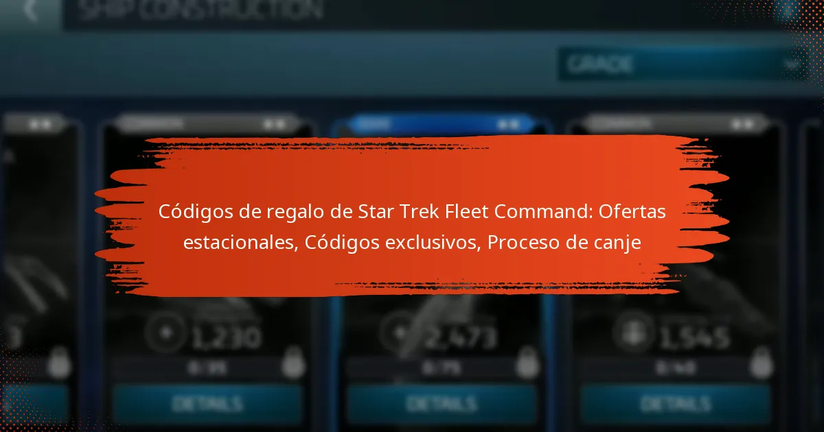 Códigos de regalo de Star Trek Fleet Command: Ofertas estacionales, Códigos exclusivos, Proceso de canje